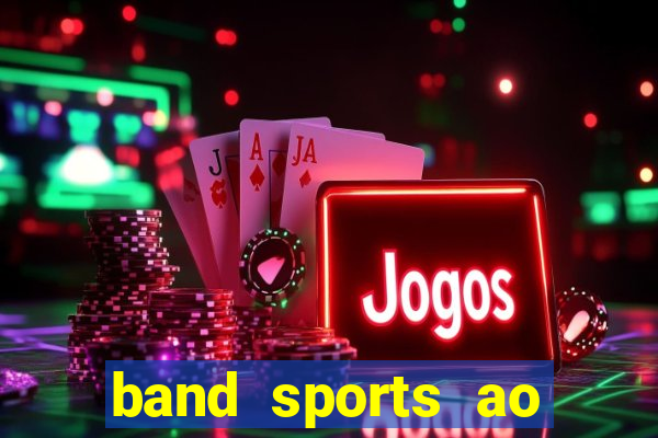 band sports ao vivo gratis